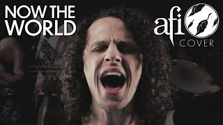 Now The World (AFI Cover)