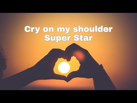 CRY ON MY SHOULDER - Super Star [Lyrics+Vietsub] #cryonmyshoulder #superstar