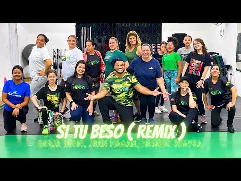 SI TU BESO-Borja Rubio,Juan Magan,Moncho Chavea - Dance Brasil | Dance Brasil | Zumba (Choreography)