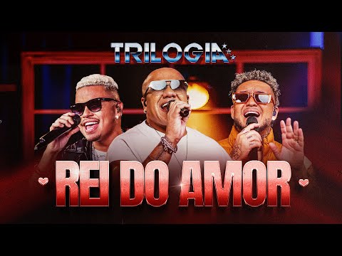 Trilogia - Rei do Amor | Suel, Vitinho, Rony Lúcio e FM O Dia (Vídeo Oficial)