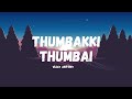 Thumbakki Thumbai Song Lyrics Madhagayaraja Vishal Vijay Antony