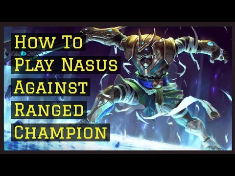 HOW TO PLAY NASUS AGAINST RANGED MATCHUP
