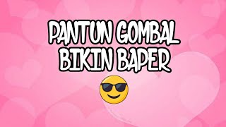 Download lagu PANTUN GOMBAL BIKIN BAPER mp3