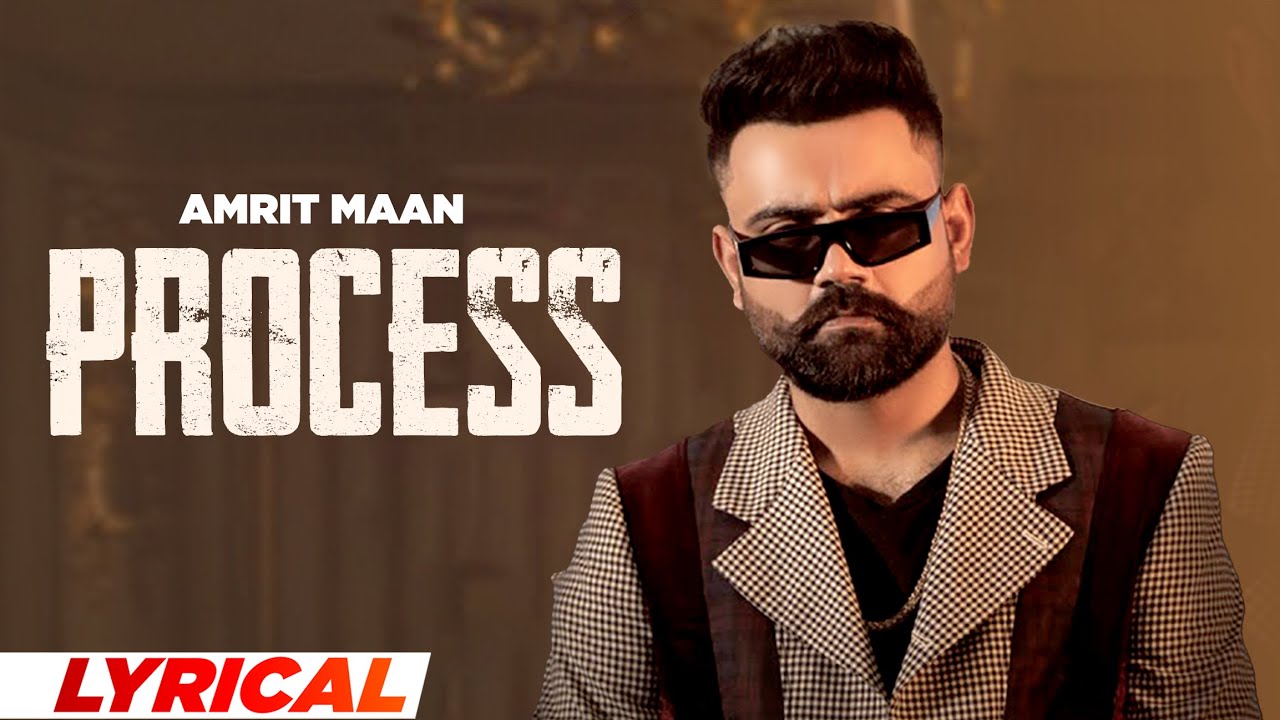 Process Lyrics | Amrit Maan