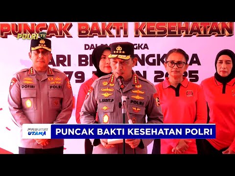 PERNYATAAN KAPOLRI TERKAIT BAKTI KESEHATAN SAMBUT HARI BHAYANGKARA KE-79