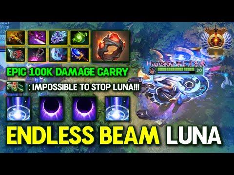 WTF 100K DAMAGE CARRY Luna Endless Beam With Giant's Ring Neutral Item 100% Show no Mercy 7.37c DotA