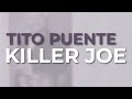 Tito Puente - Killer Joe (Official Audio)