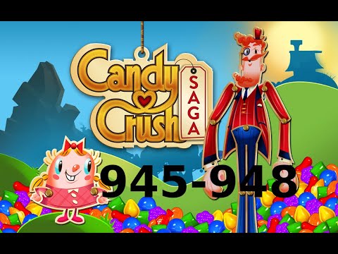 Candy Crush Saga - Level 945, 946, 947, 948 - Gameplay Walkthrough (iOS & Android)