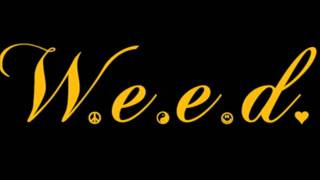 W.E.E.D. - Love For Free
