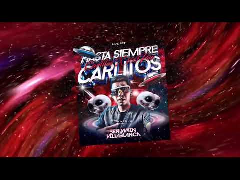 Hasta Siempre Carlitos “CARLITOSX100PRE” - Benjamín Villablanca dj