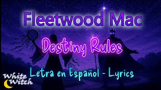 Destiny Rules - Fleetwood Mac | Letra en Español | Lyrics