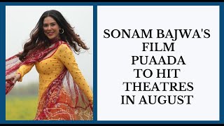 The Release Date Of Ammy Virk And Sonam Bajwa's Much- Awaited Film Puaada Is Here