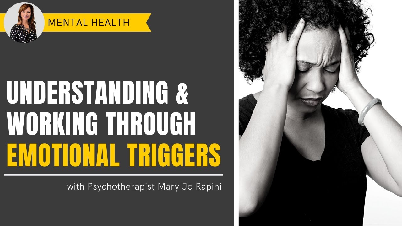 Understanding and Working Through Emotional Triggers
