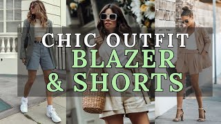 Chic Blazer and Shorts Outfit Ideas: Elevate Your Summer Style ☀️ 2024 Fashion Trends