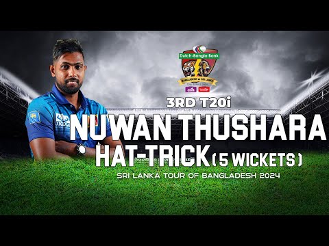 Nuwan Thushara's Hat-trick Against Bangladesh  | 3rd T20I | Sri Lanka tour of Bangladesh 2024
