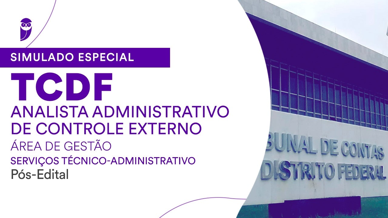 Simulado Especial TCDF - Analista Administrativo Controle Externo- Técnico-Administrativo pós edital