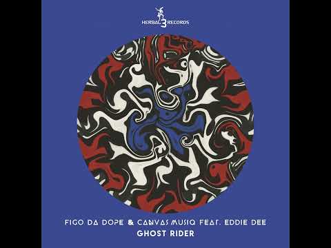 Eddie Dee, Figo Da Dope, Canvas Musiq _ Ghost Rider (Original Mix)