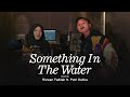 Rizwan Fadilah - Something in the Water (Tone Stith Cover) [Feat. Putri Delina]
