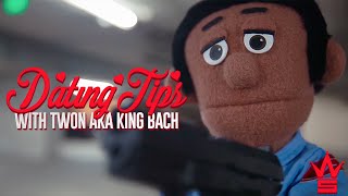 Dating Tips with Twon AKA King Bach! (WSHH Original)