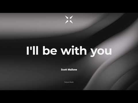 Scott Mallone - I'll be with you  | Madebyfuture - Music