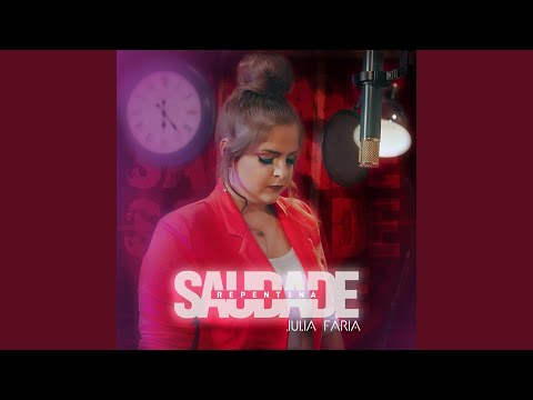 Saudade Repentina - Julia Faria
