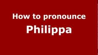 How to pronounce Philippa