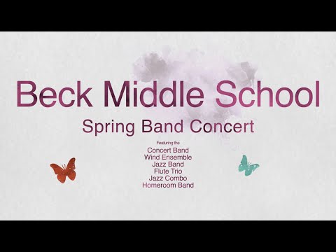 Beck Middle School 2021 Virtual Spring Band Concert - (links to each song in Description)