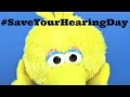 SaveYourHearingDay With Big Bird And Bad Live Singing