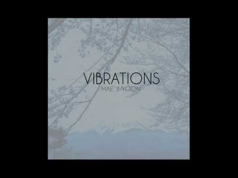 download lagu mp3 mp4 Vibrations Mae Ji Yoon, download lagu Vibrations Mae Ji Yoon gratis, unduh video klip Vibrations Mae Ji Yoon