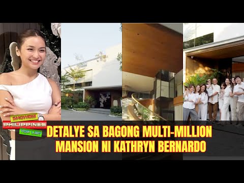 Detalye Sa Bagong Multi-Million Mansion Ni Kathryn Bernardo