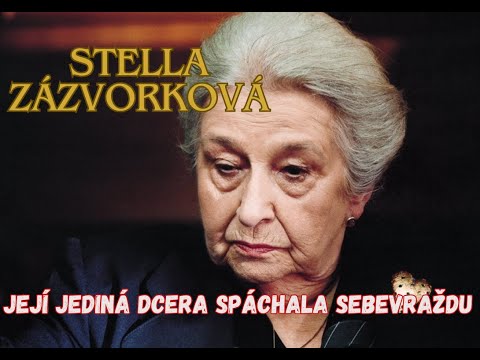 Stella Zázvorková přišla o jedinou dceru. V patnácti letech spáchala sebevraždu