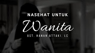 Download lagu Nasehat Untuk Wanita | Ust. Hanan Attaki, Lc mp3 Download lagu Nasehat Untuk Wanita | Ust. Hanan Attaki, Lc mp3