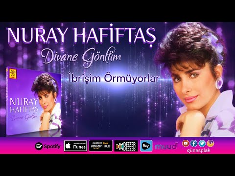 Nuray Hafiftaş - İbrişim Örmüyorlar (Official Audio)