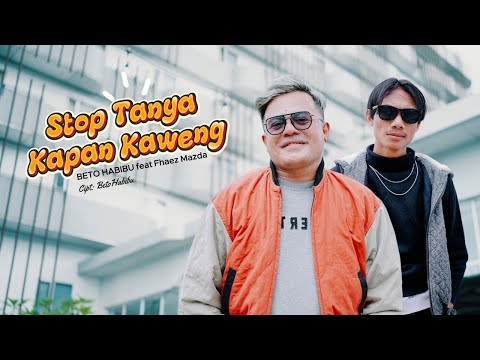 Beto Habibu - Stop Tanya Kapan Kaweng (STAKK) feat Fhaez Mazda (Official Music Video)