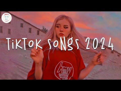 Tiktok songs 2024 🍕 Best tiktok songs ~ Tiktok music 2024