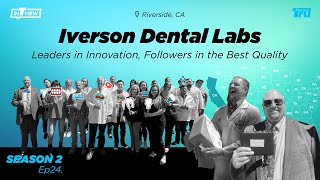 InTRUview S2 Ep.24: Iverson Dental Lab