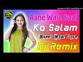 Aane Wale Saal Ko Salam DJ Remix Special Song