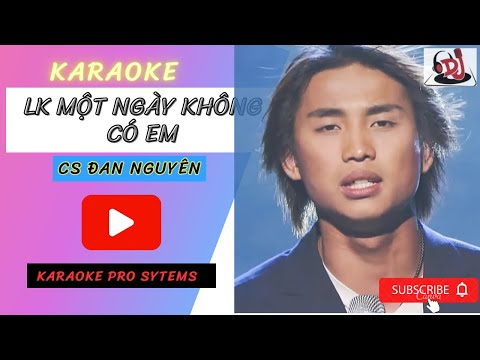 KARAOKE LK MOT NGAY KHONG CO EM DAN NGUYEN