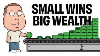 Why Small Money Wins Lead to Big Wealth