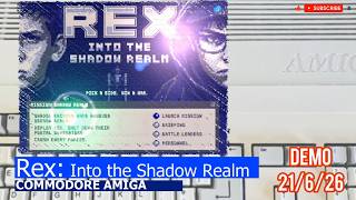Commodore Amiga -=Rex: Into the Shadow Realm=- demo 21/6/26