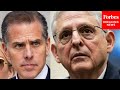 AG Merrick Garland Asked: 'Did You Attempt To Obstruct' The Hunter Biden Criminal Probe?