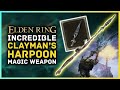 Elden Ring - INCREDIBLE Clayman's Harpoon Magic Intelligence Weapon You Don't Want to Miss!