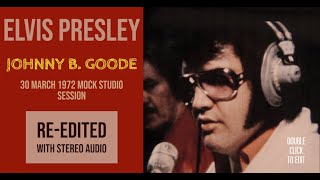 Elvis Presley - Johnny B. Goode - 30 March 1972 Mock Studio Session - Re-edited with new Audio