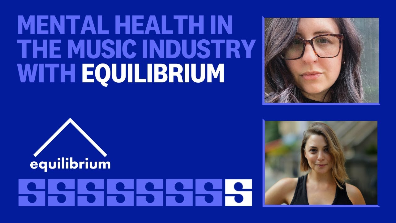 Celebrating Mental Health Awareness Month with Equilibrium | Mental Health in the Music Industry