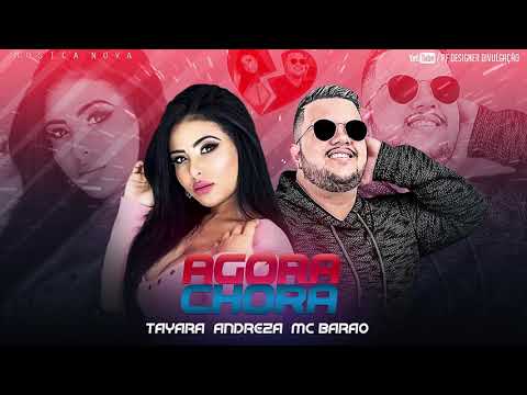 Tayara Andreza e Mc Barão Agora Chora música nova