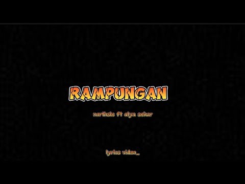 Lirik - RAMPUNGAN - NORTHSLE Ft ALYA SEKAR