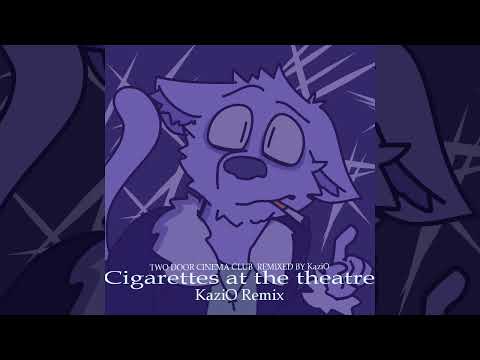 [UK HARDCORE] Two Door Cinema Club - Cigarettes at the theatre (KaziO Remix)