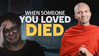 How To Handle The Grief When Someone You Loved Died | Buddhism In English
