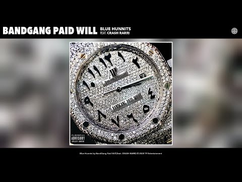 BandGang Paid Will - Blue Hunnits (Audio) (feat. CRASH RARRI)
