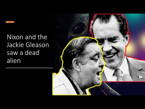 Richard Nixon and Jackie Gleason Saw a Dead Alien